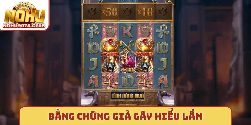 Bằng chứng giả Nohu gây hiểu lầm